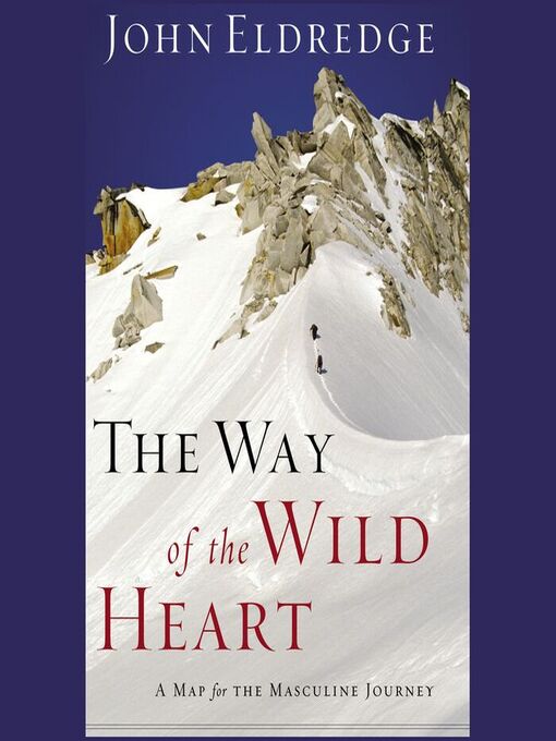 Title details for The Way of the Wild Heart by John Eldredge - Wait list